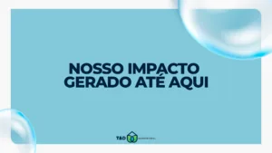 Gráfico apresentando os impactos da T&D Sustentável, destacando economia de água, clientes impactados e benefícios sustentáveis.